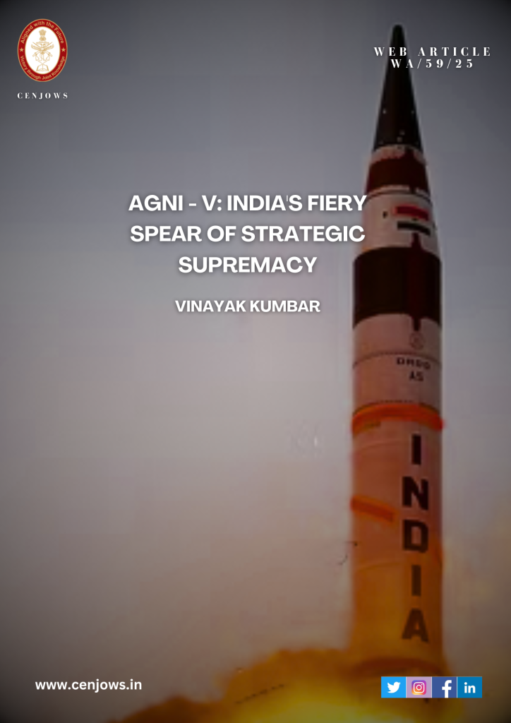 AGNI – V: INDIA’S FIERY SPEAR OF STRATEGIC SUPREMACY